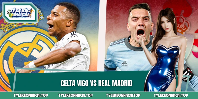 Celta Vigo Vs Real Madrid: Đánh Giá Đội Nào Mạnh Hơn?