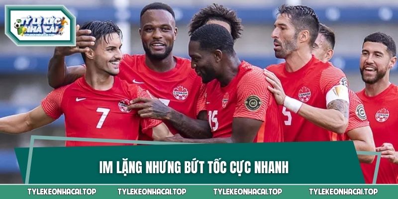 Im lặng nhưng bứt tốc cực nhanh