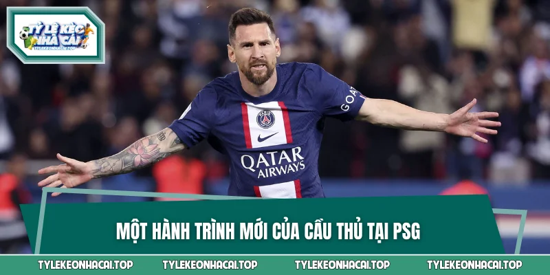 Một hành trình mới của cầu thủ tại PSG